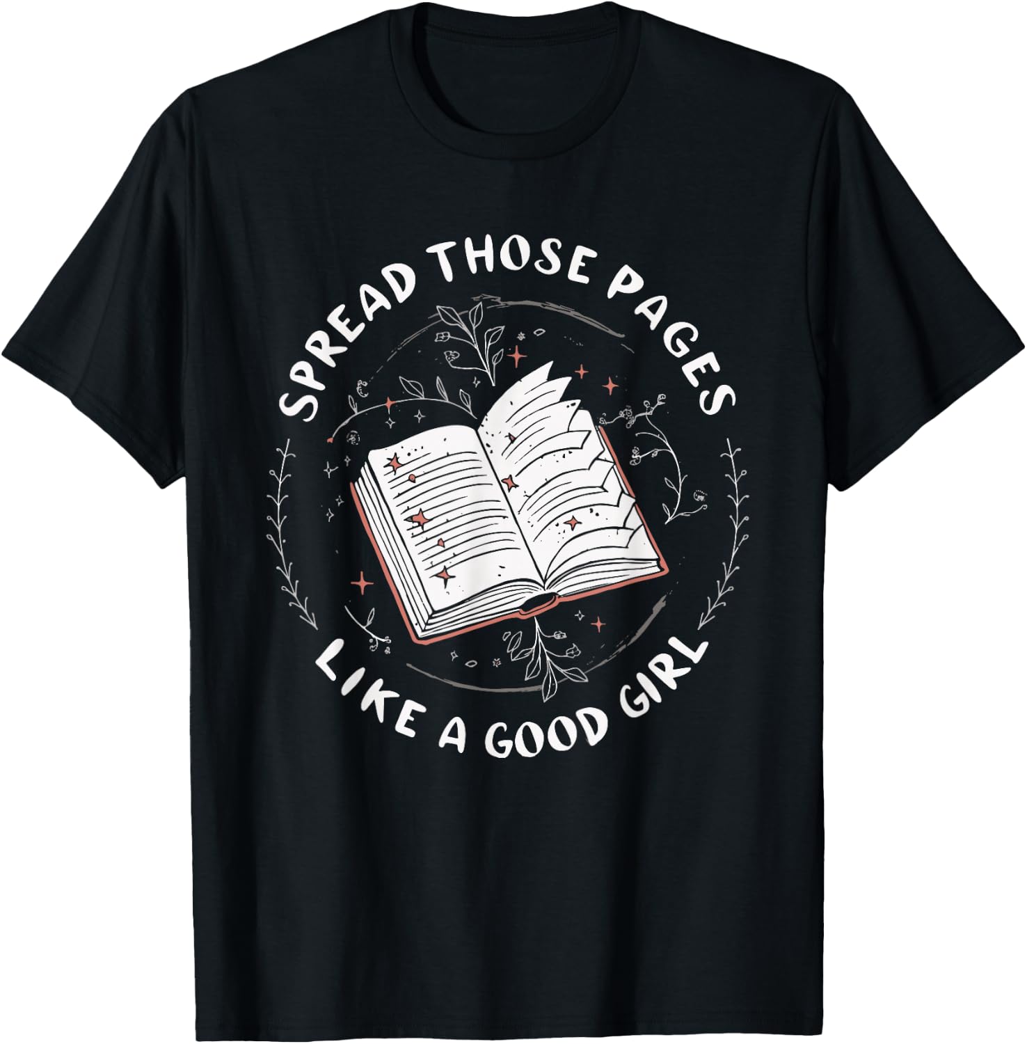 Spread Those Pages Like A Good Girl T-Shirt - T-Shirt | Black