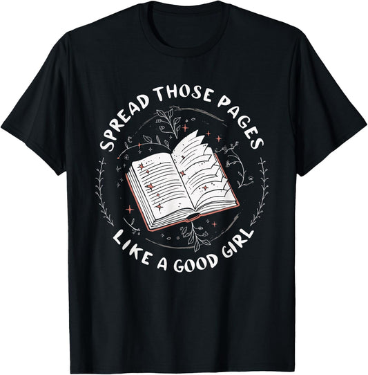 Spread Those Pages Like A Good Girl T-Shirt - T-Shirt | Black