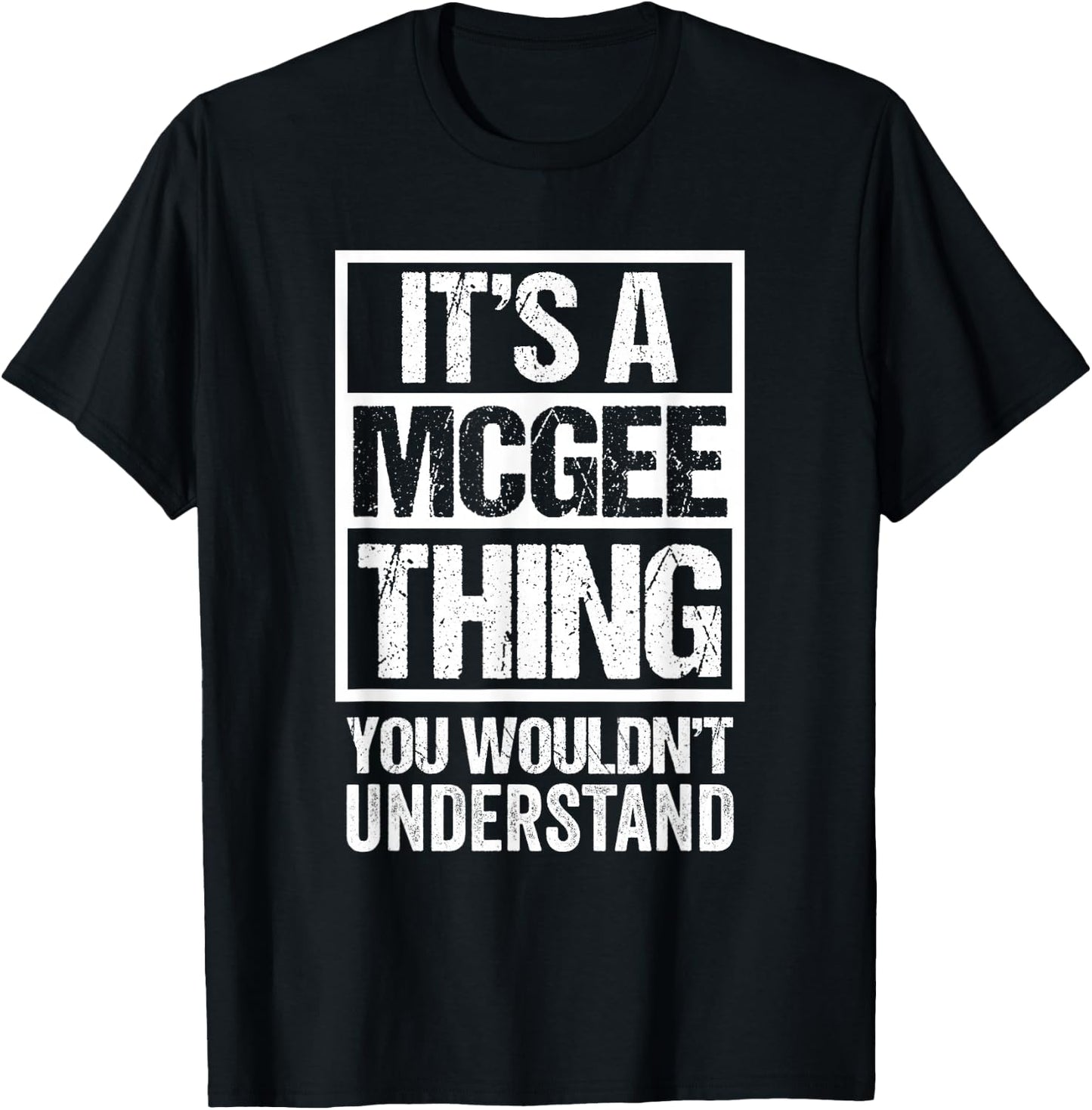 It's A McGee Thing You Wouldn't Understand Surname Name T-Shirt - T-Shirt | Black