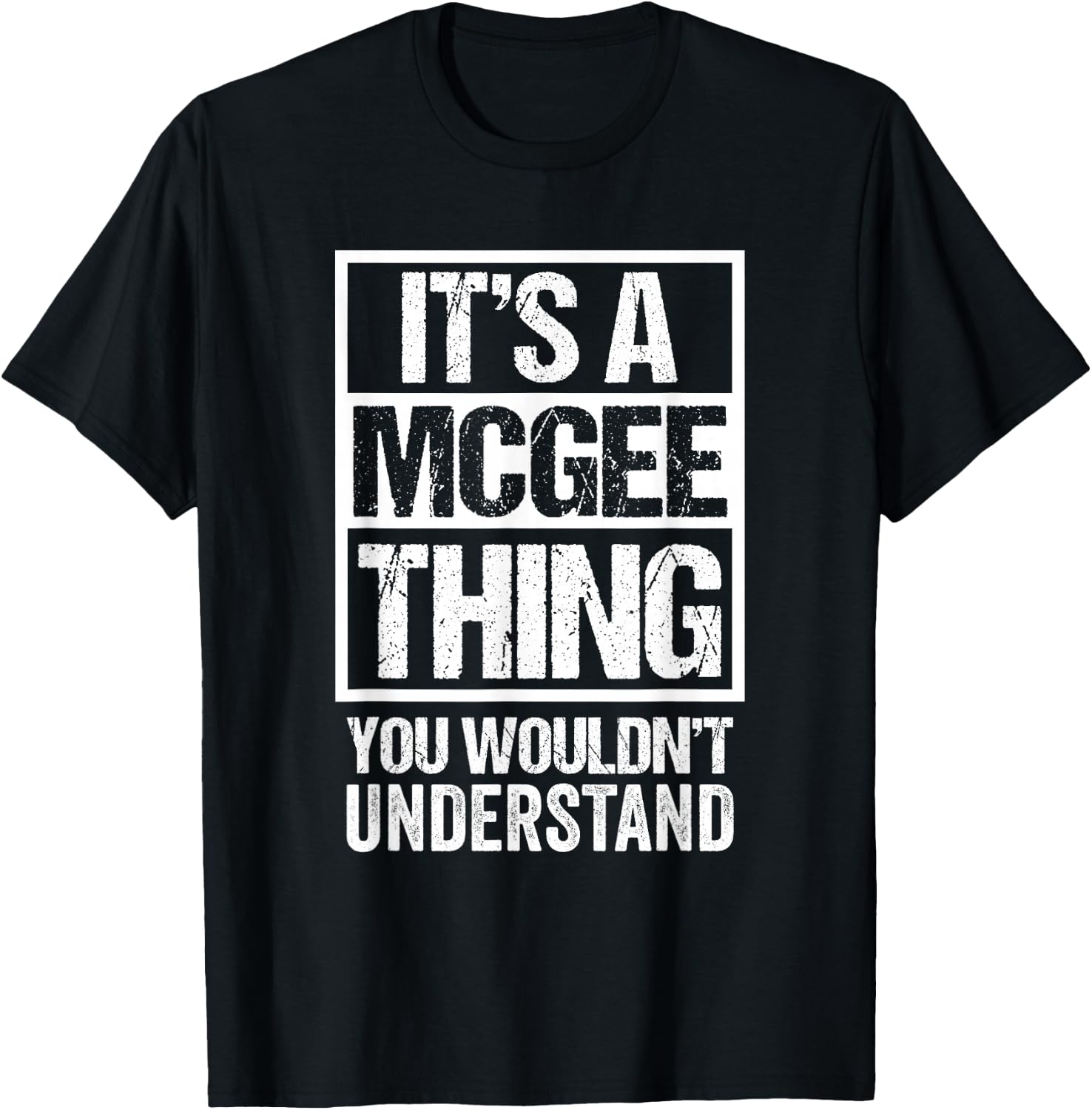 It's A McGee Thing You Wouldn't Understand Surname Name T-Shirt - T-Shirt | Black