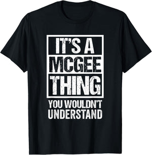 It's A McGee Thing You Wouldn't Understand Surname Name T-Shirt - T-Shirt | Black