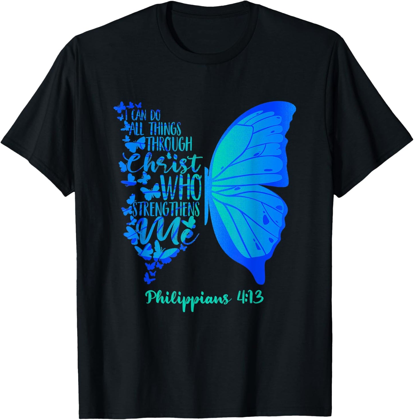 Can Do All Things Through Christ Who Strengthens Me I Gift T-Shirt - T-Shirt | Black