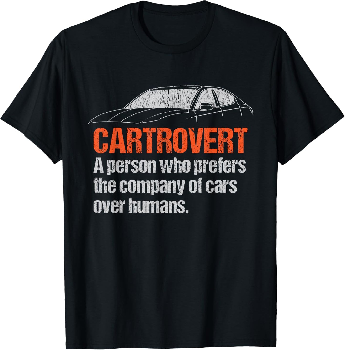 Distressed Style Funny Car Saying T-Shirt - T-Shirt | Black
