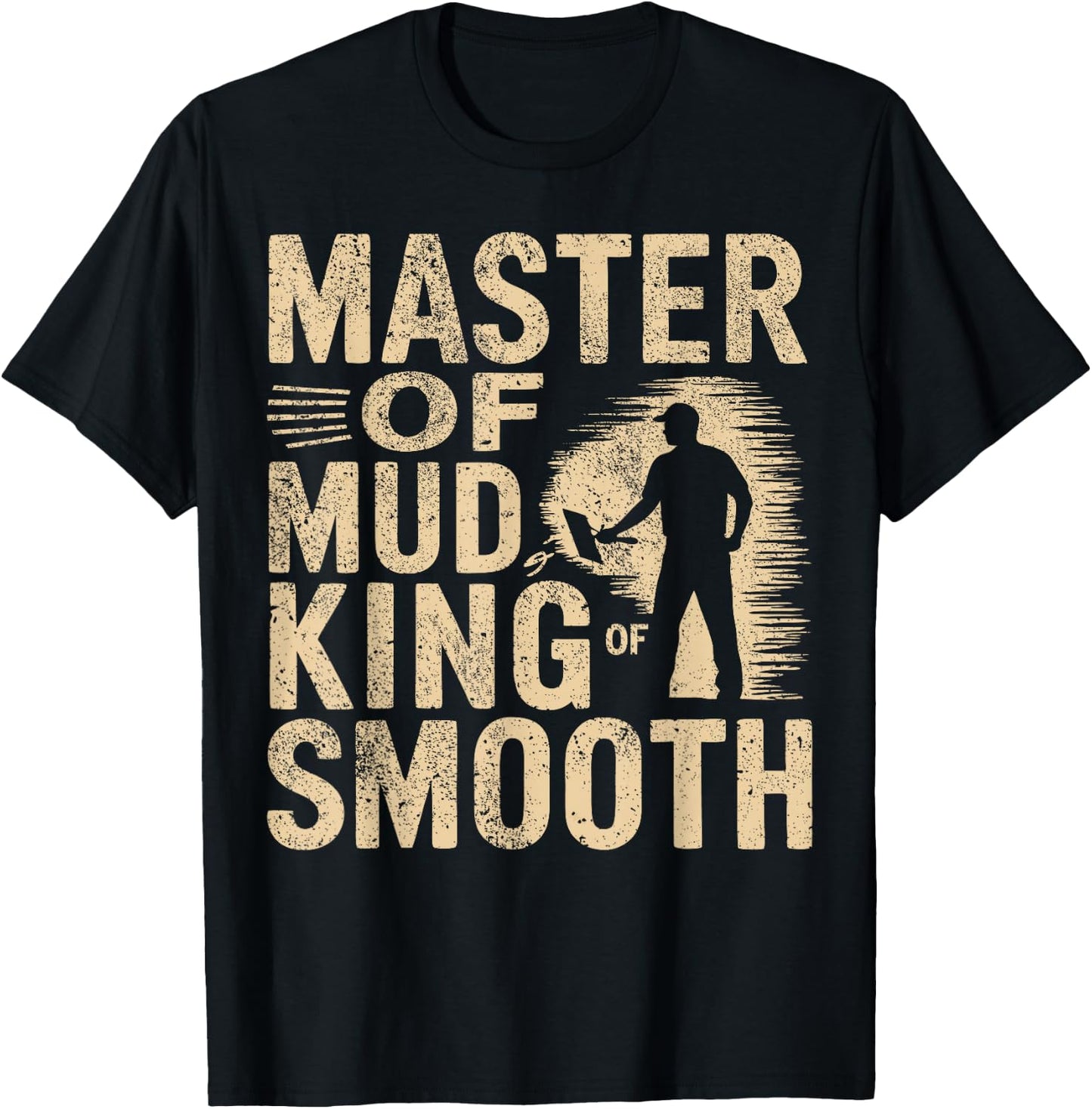 Drywaller Crew I King Of Smooth I Drywall Finisher T-Shirt - T-Shirt | Black