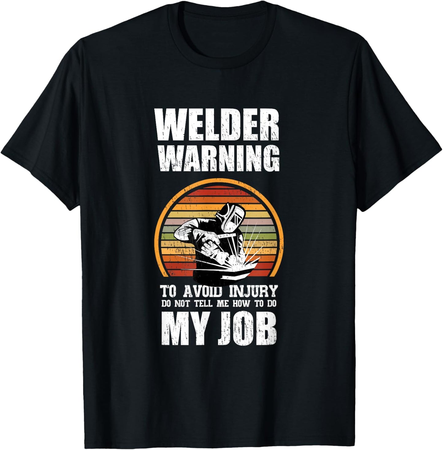 Welder Warning Gift Ideas For A Welder T-Shirt - T-Shirt | Black