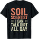 Soil Scientist Talk Dirt All Day Soil Layers Soil Science T-Shirt - T-Shirt | Black