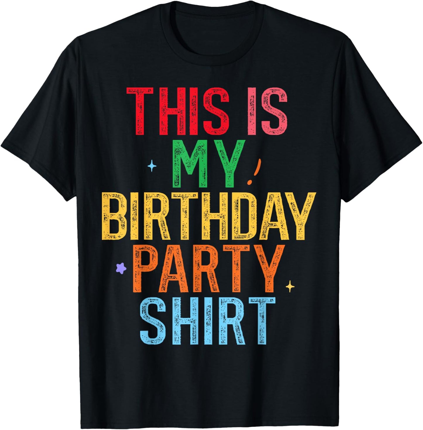 This is My Birthday Party Shirt Funny Birthday T-Shirt - T-Shirt | Black