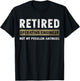 Operating Engineer Retirement Retired Not My Problem Anymore T-Shirt - T-Shirt | Black