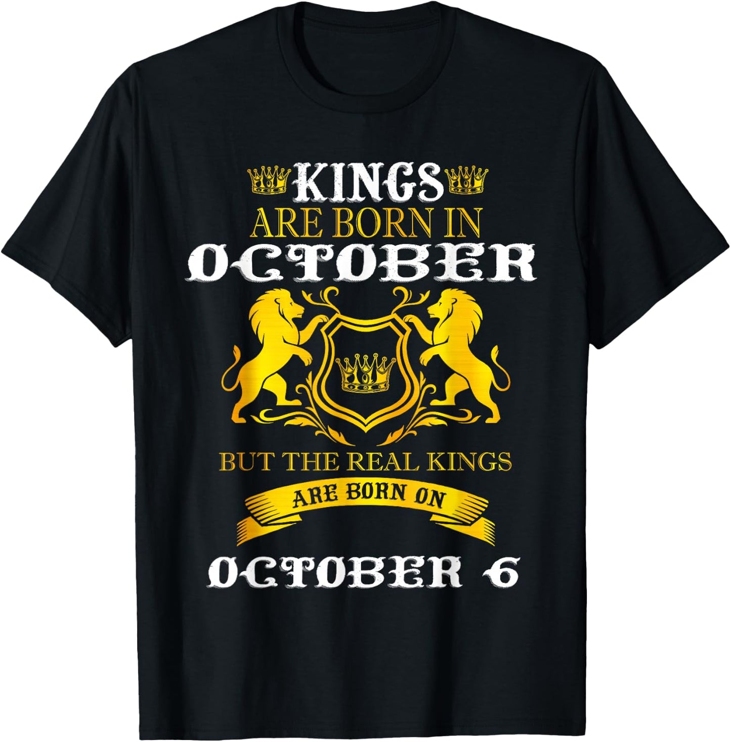 Kings Are Born On October 6th Birthday Men Boy Happy Bday T-Shirt - T-Shirt | Black