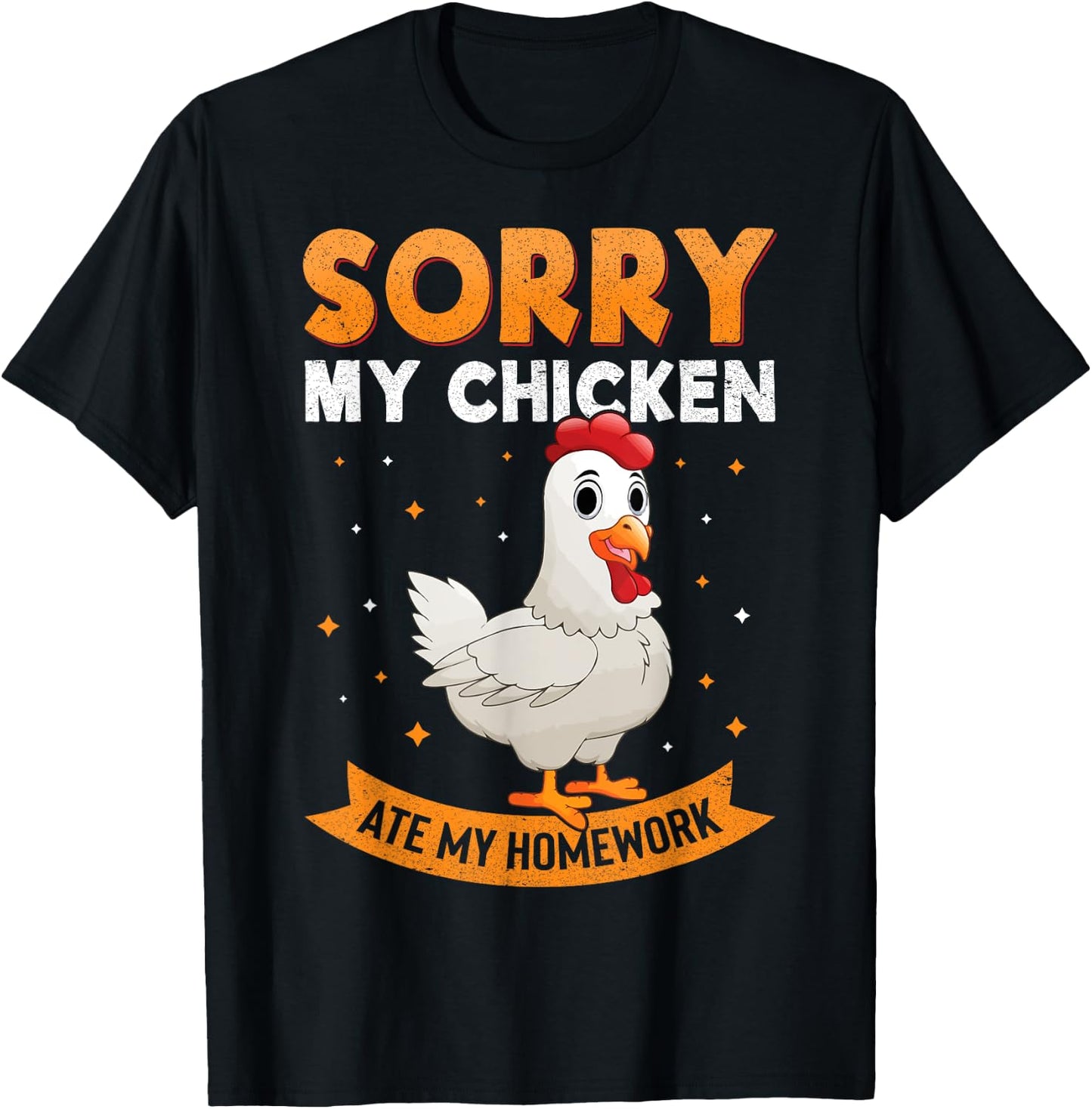 Sorry My Chicken Ate My Homework Chickens Back To School T-Shirt - T-Shirt | Black