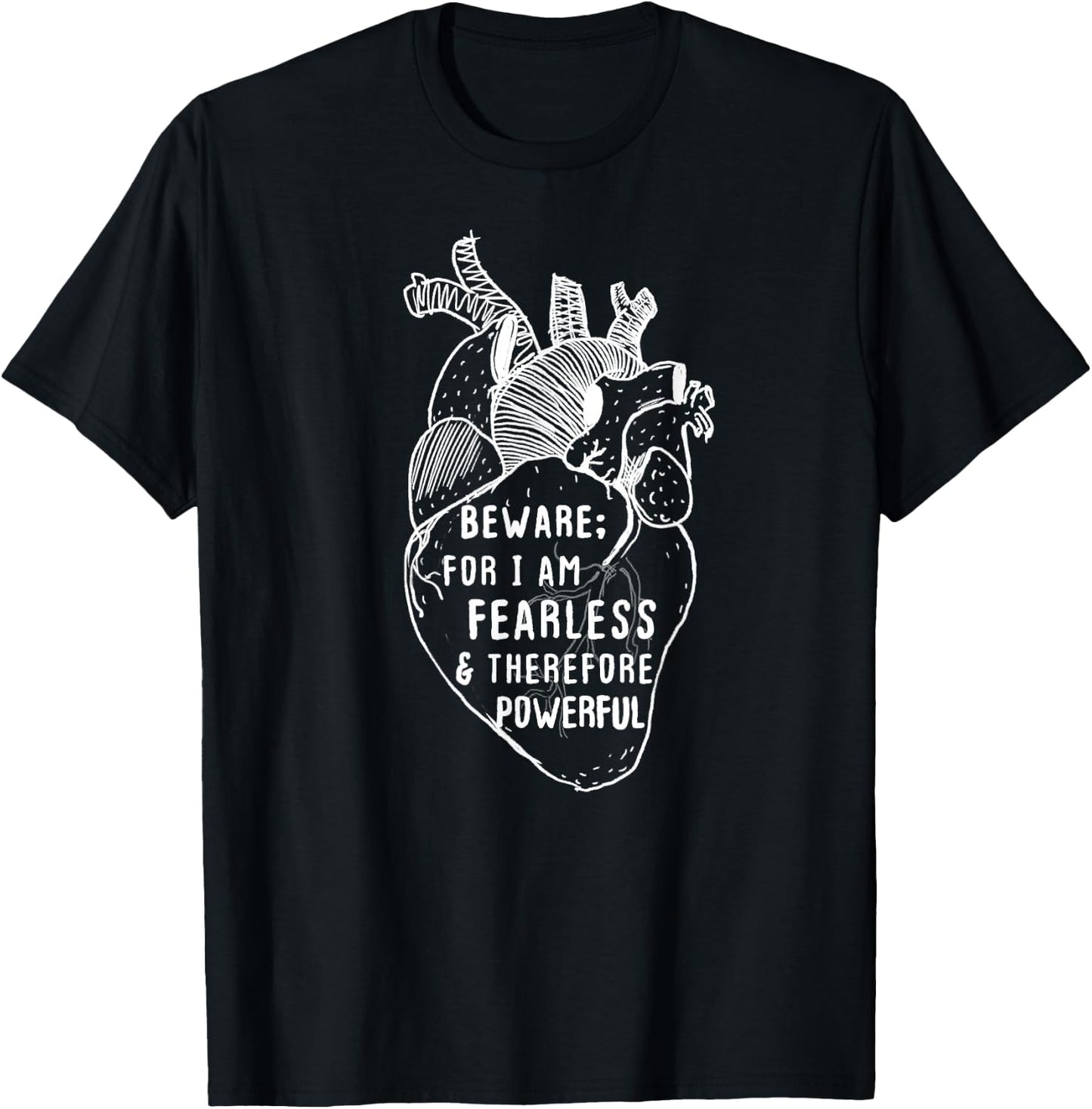 Beware For I Am Fearless & Powerful Frankenstein Quote Heart T-Shirt - T-Shirt | Black