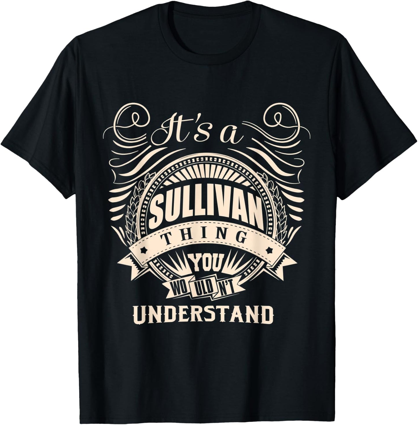 It's a SULLIVAN thing you wouldn't understand Gift T-Shirt - T-Shirt | Black