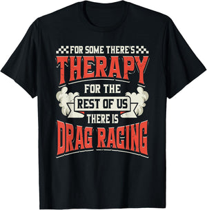 For Some Theres Therapy There Is Drag Racing Quote Design T-Shirt - T-Shirt | Black
