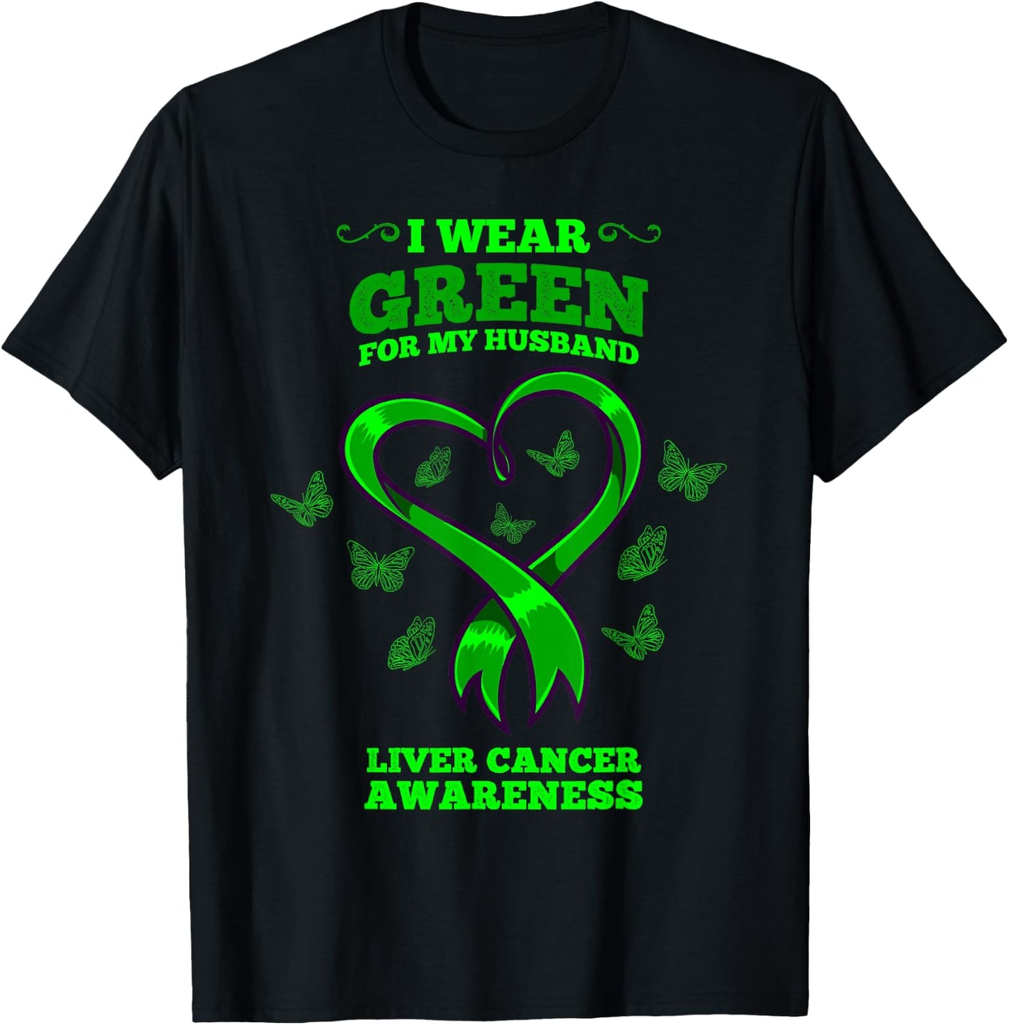I Wear Green For My Husband Liver Cancer Awareness T-Shirt - T-Shirt | Black