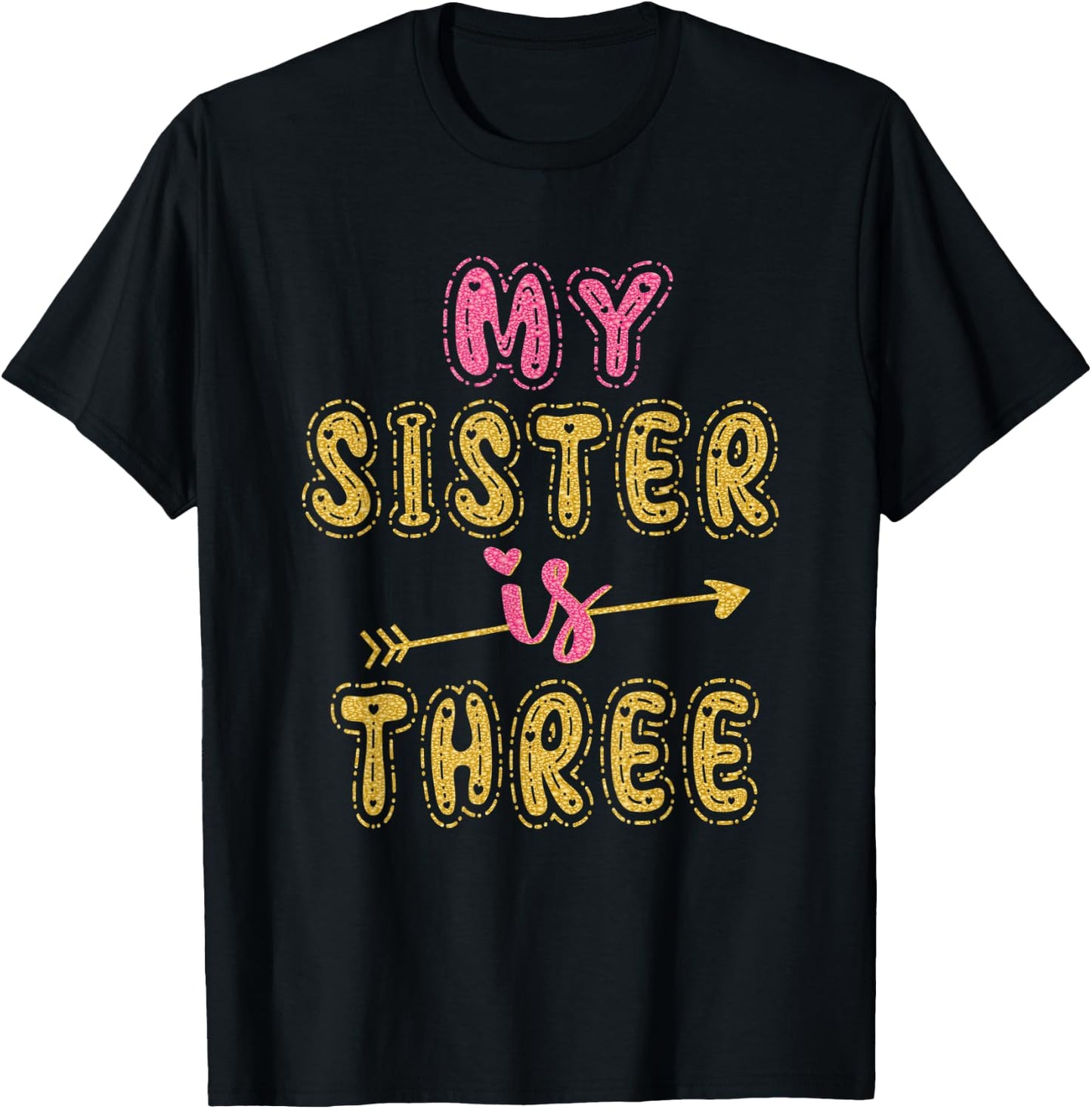 My Sister Is Three Years Old 3rd Birthday Idea T-Shirt - T-Shirt | Black