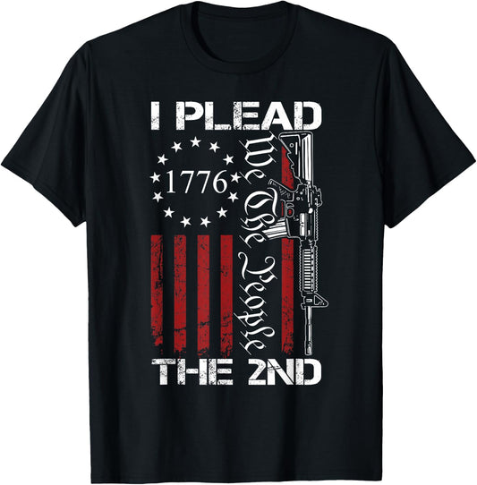 I Plead The 2nd Amendment We The People - USA AR15 Pro Gun T-Shirt - T-Shirt | Black
