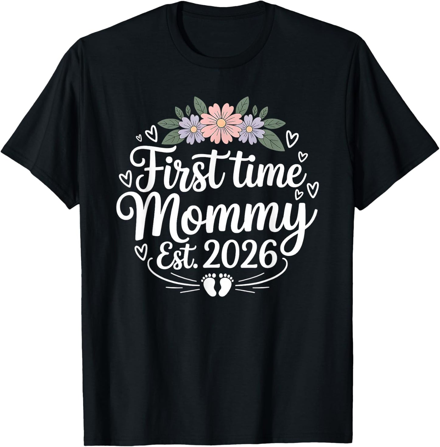 First Time Mommy 2026 Soon to be Mommy Pregnancy Announcemen T-Shirt - T-Shirt | Black