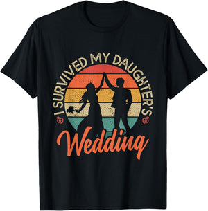 I Survived My Daughter's Wedding Funny Parents of the Bride T-Shirt - T-Shirt | Black