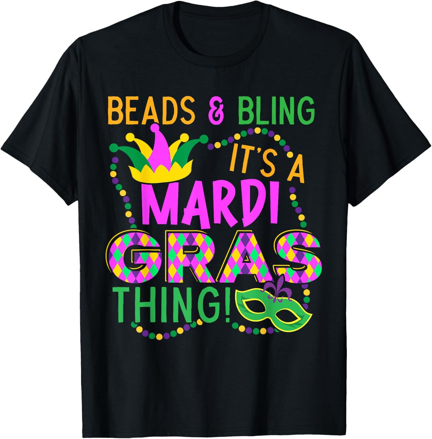 Beads and Bling Its A Mardi Gras Thing NOLA Festival T-Shirt - T-Shirt | Black