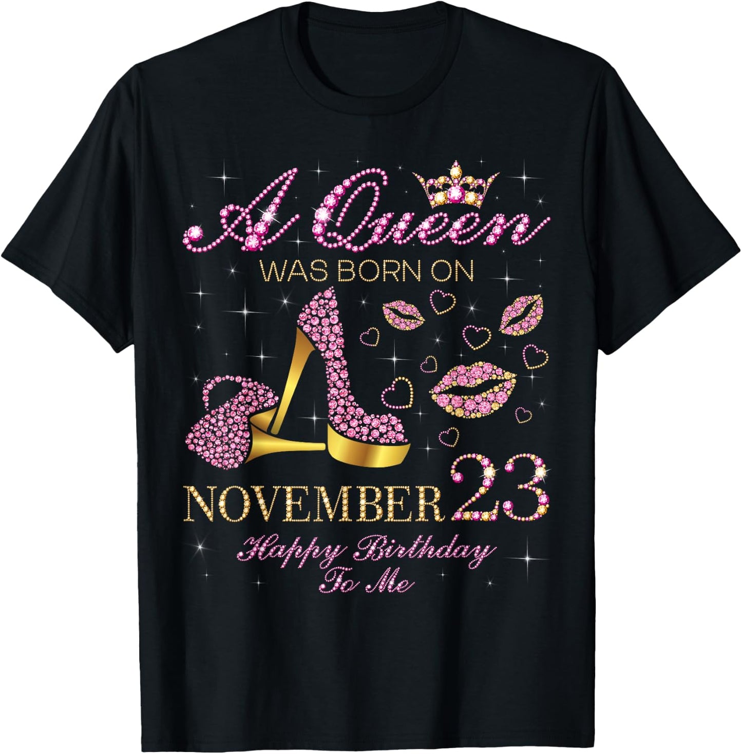 A Queen Was Born on November 23 Happy Birthday To Me T-Shirt - T-Shirt | Black