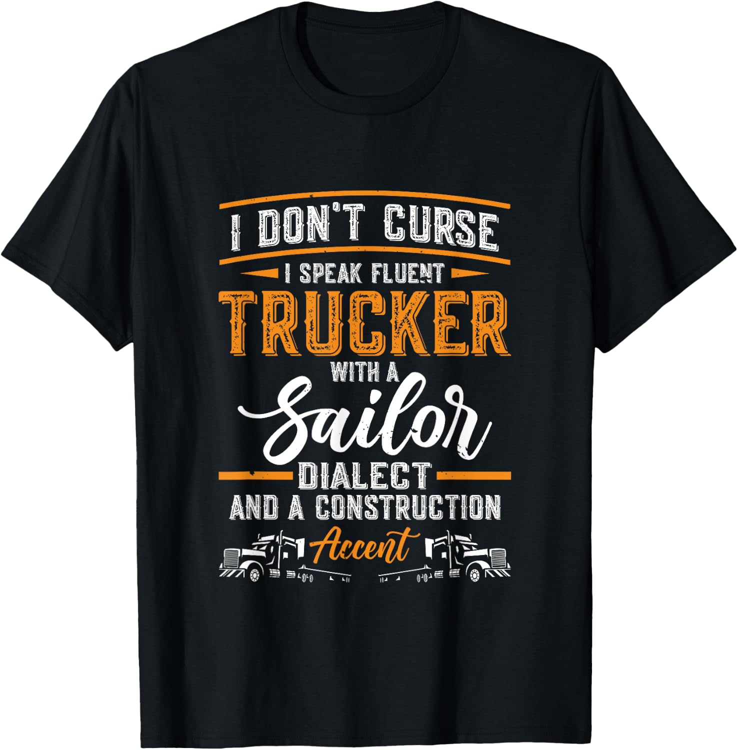 I Don't Curse I Speak Fluent Trucker With A Sailor | Trucker T-Shirt - T-Shirt | Black