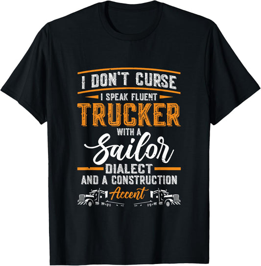 I Don't Curse I Speak Fluent Trucker With A Sailor | Trucker T-Shirt - T-Shirt | Black