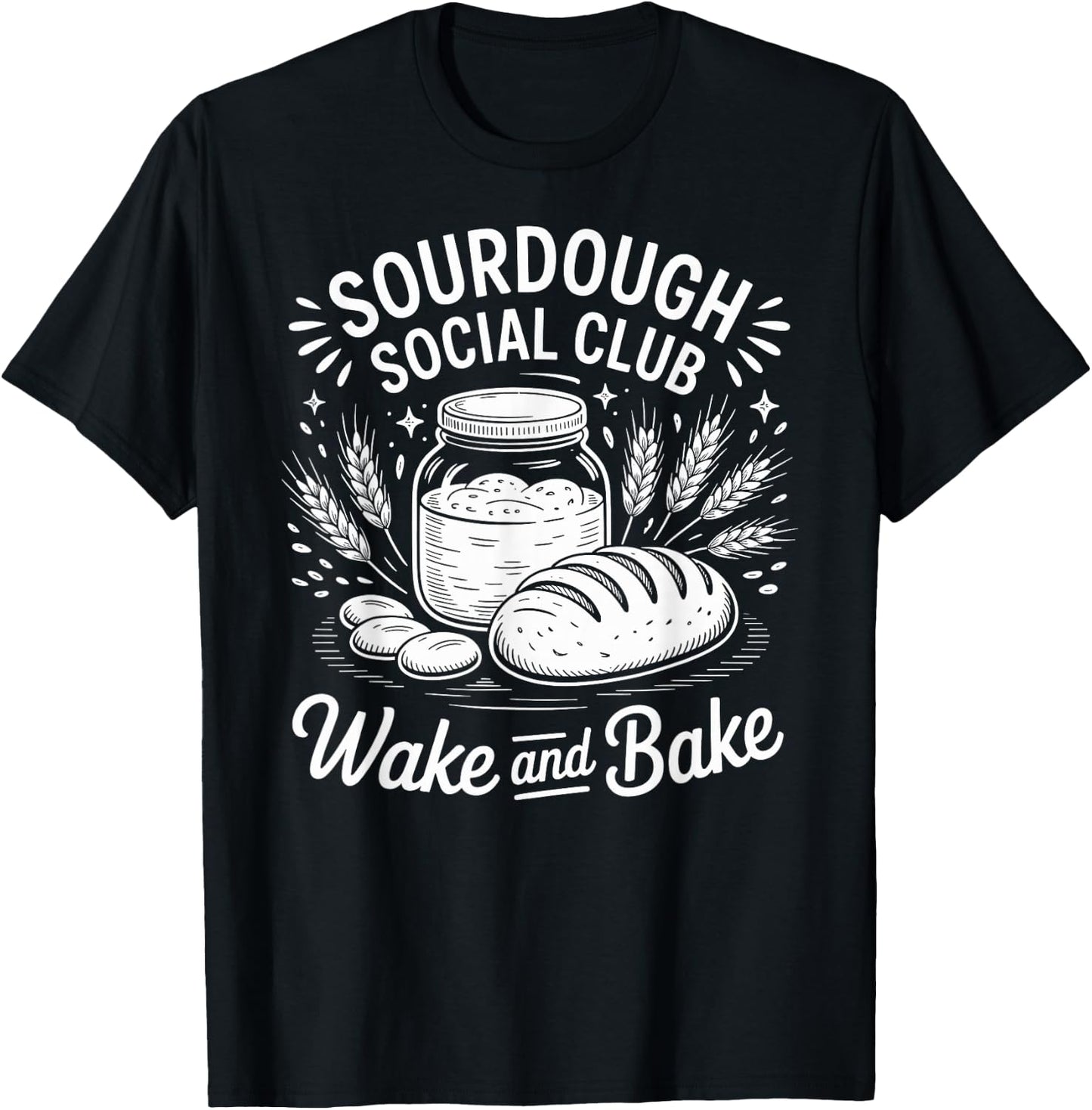 Sourdough Social Club wake And Bake T-Shirt - T-Shirt | Black