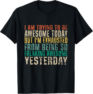 I Am Trying To Be Awesome Today But I'm Funny Vintage T-Shirt - T-Shirt | Black