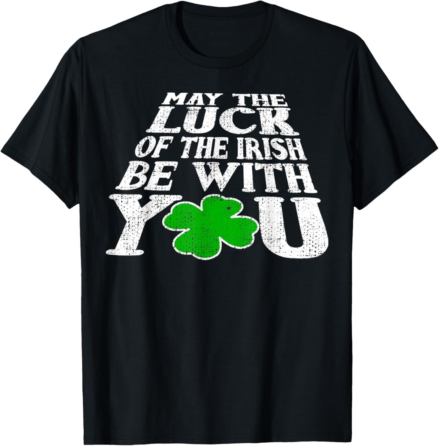 May The Luck Of The Irish Be With You Vintage T-Shirt - T-Shirt | Black