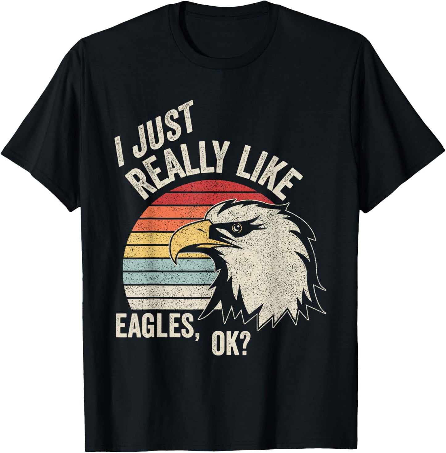 Retro Vintage I Just Really Like Eagle, Ok? Funny Eagle T-Shirt - T-Shirt | Black