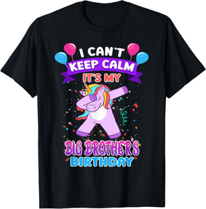 I Cant Keep Calm Its My Big Brother Birthday Unicorn Dab T-Shirt - T-Shirt | Black