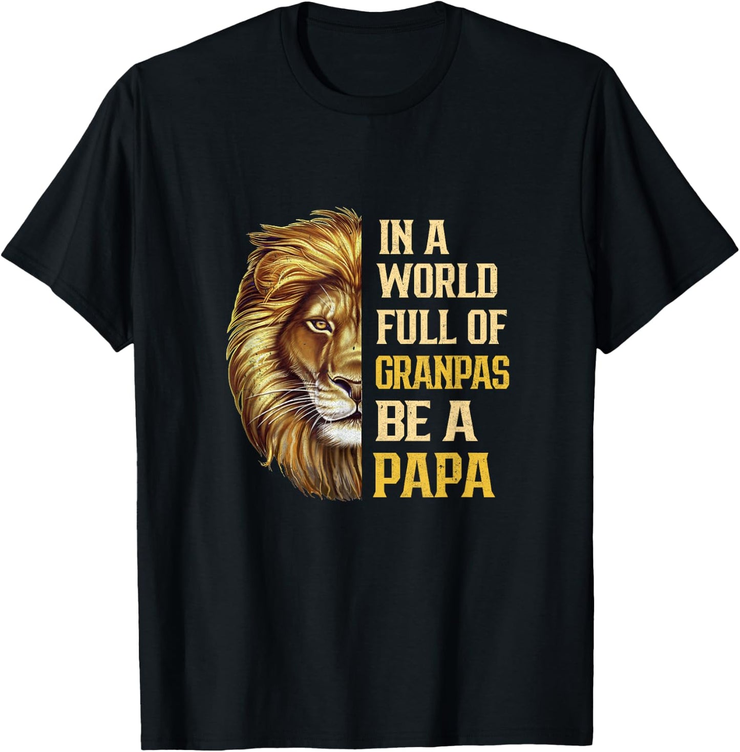 In A World Full Of Grandpas Be A Papa Fathers Day Lion T-Shirt - T-Shirt | Black