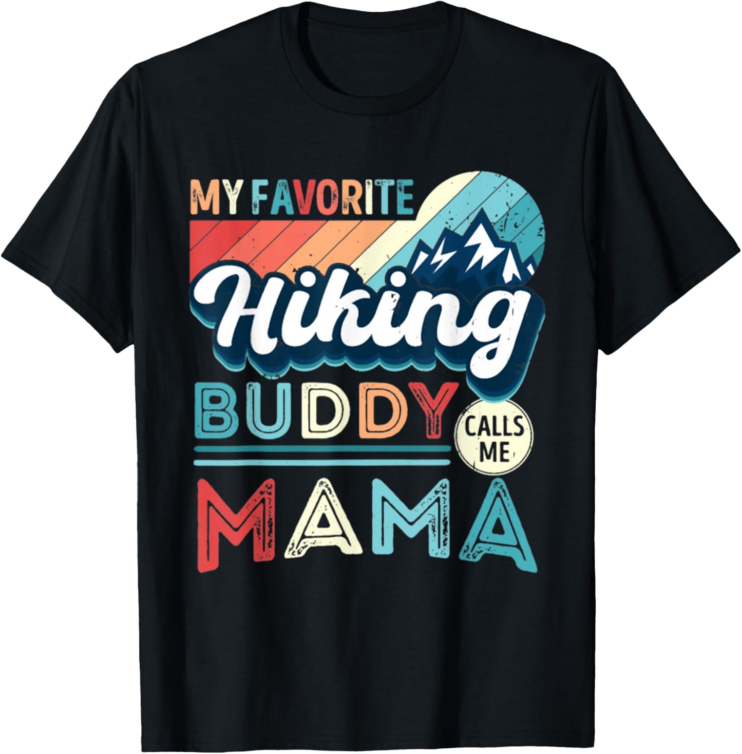 My Favorite Hiking Buddy Calls Me Mom Hiking Mom Vintage T-Shirt - T-Shirt | Black