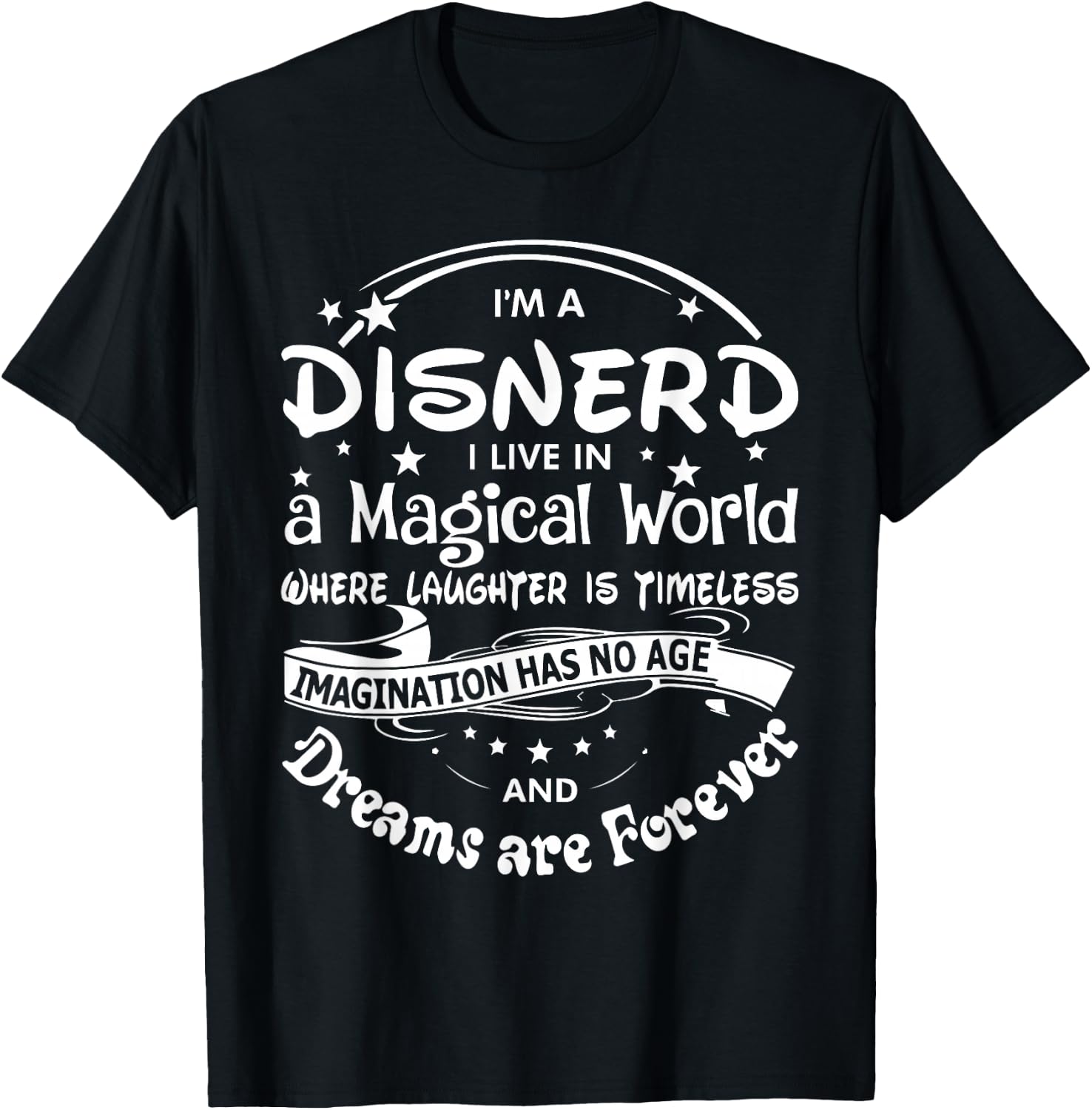I'm A Disnerd I Live In A Magical World Fairytale T-Shirt - T-Shirt | Black