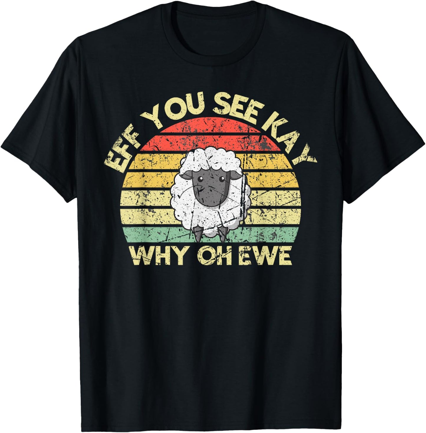 Eff You See Kay Why Oh You Ewe Funny Vintage Retro Sheep Pun T-Shirt - T-Shirt | Black