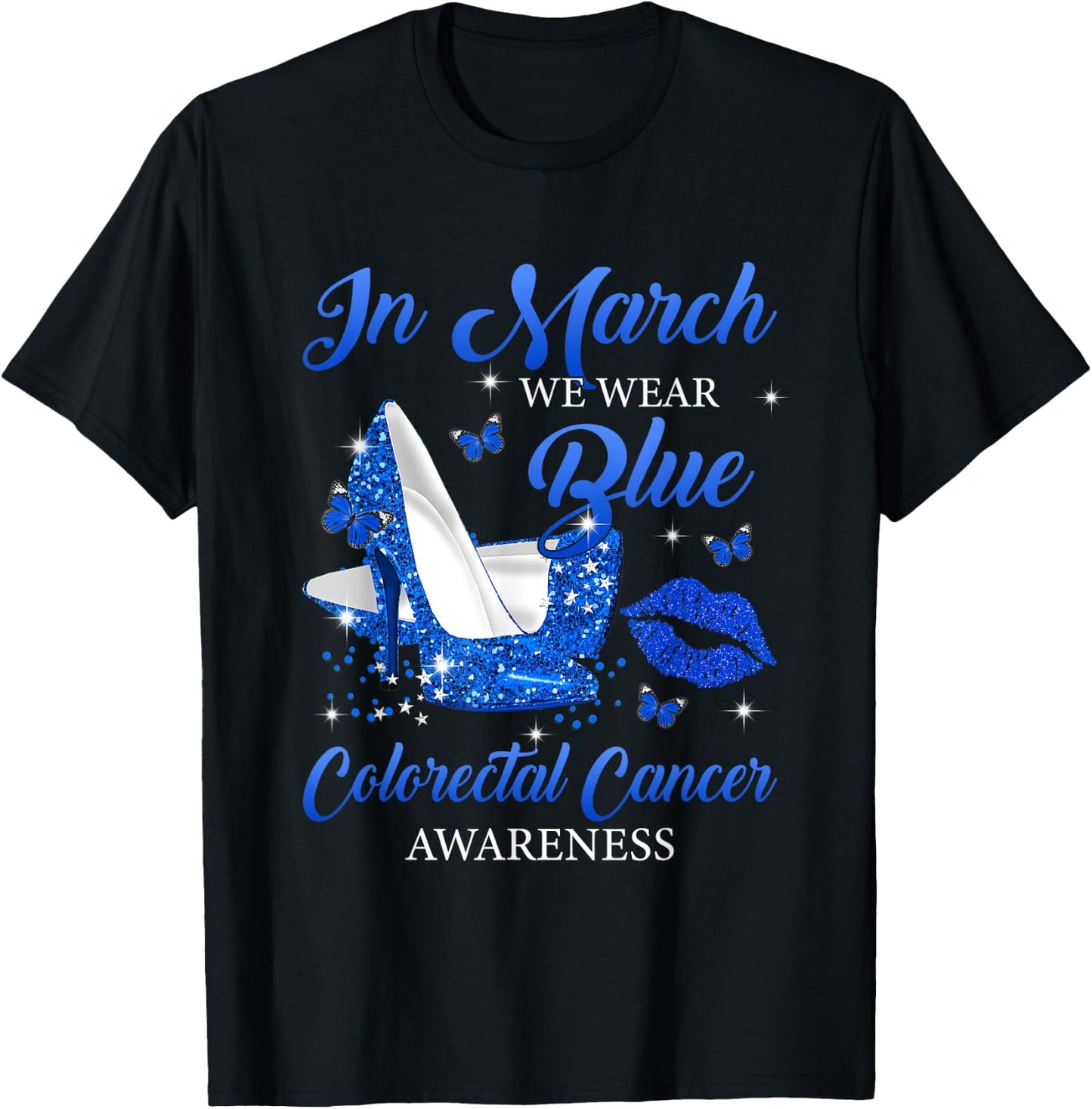 In March Wear Blue High Heels Colorectal Cancer Awareness T-Shirt - T-Shirt | Black