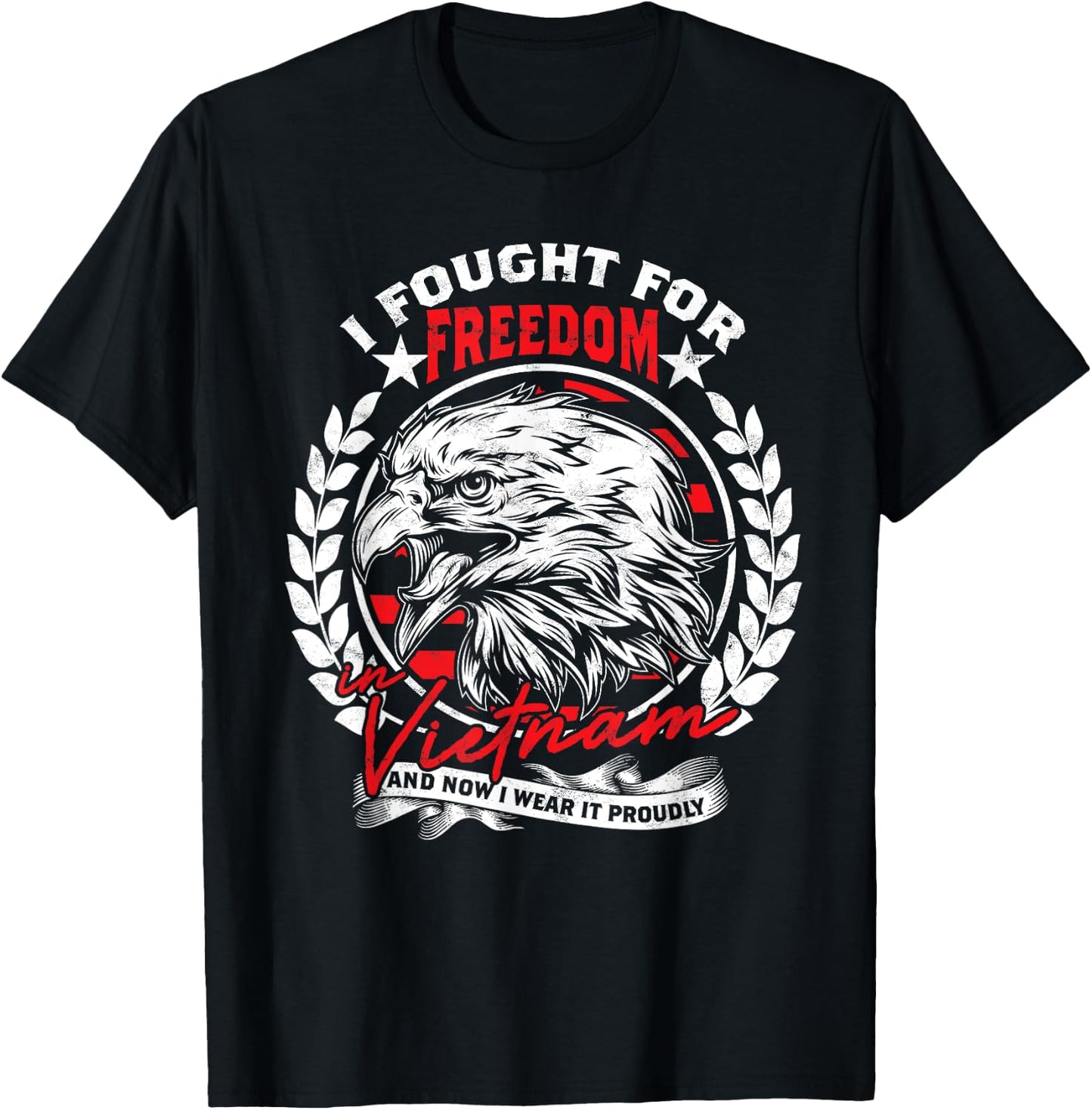 I Fought For Freedom In Vietnam And Now I Wear It Proudly T-Shirt - T-Shirt | Black