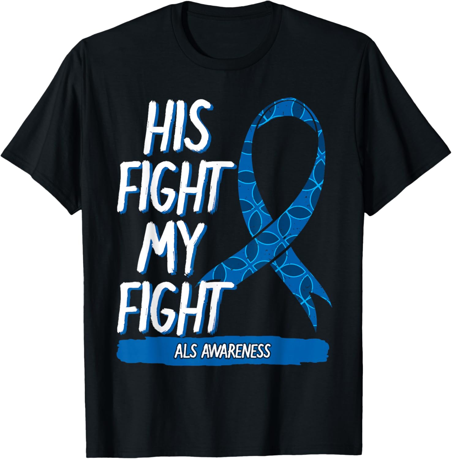 His Fight My Fight ALS Amyotrophic Lateral Sclerosis T-Shirt - T-Shirt | Black