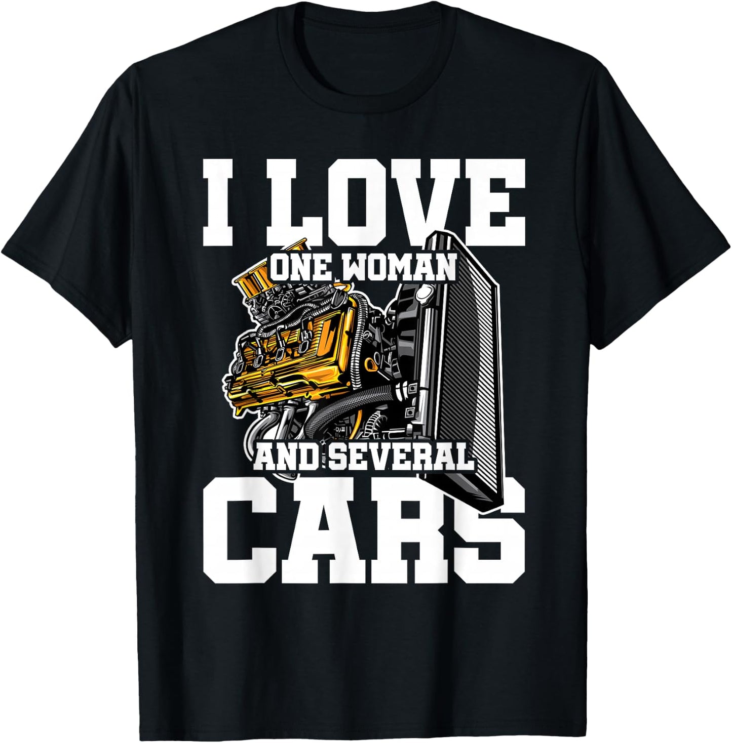 I Love One Woman And Several Cars Car Mechanic Car Tuner T-Shirt - T-Shirt | Black