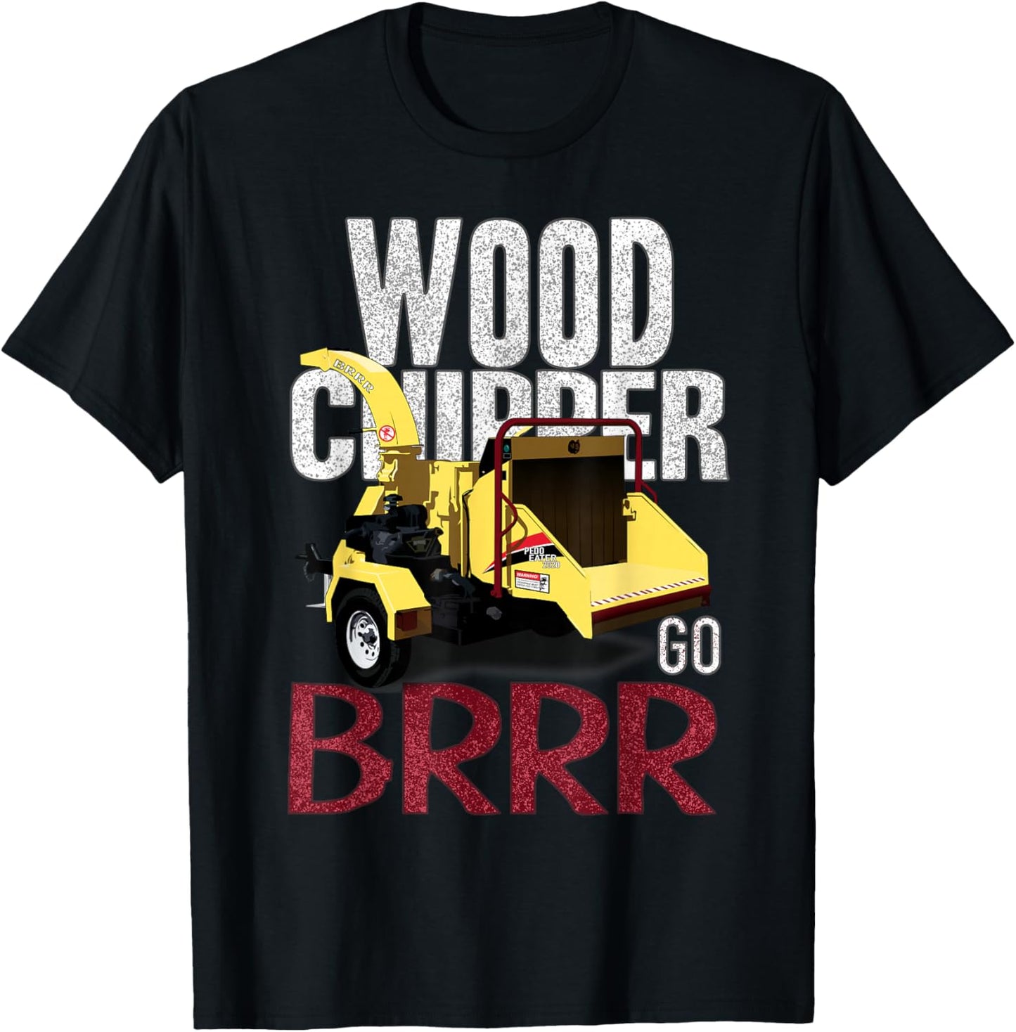 Wood Chipper Go BRRR T-Shirt - T-Shirt | Black