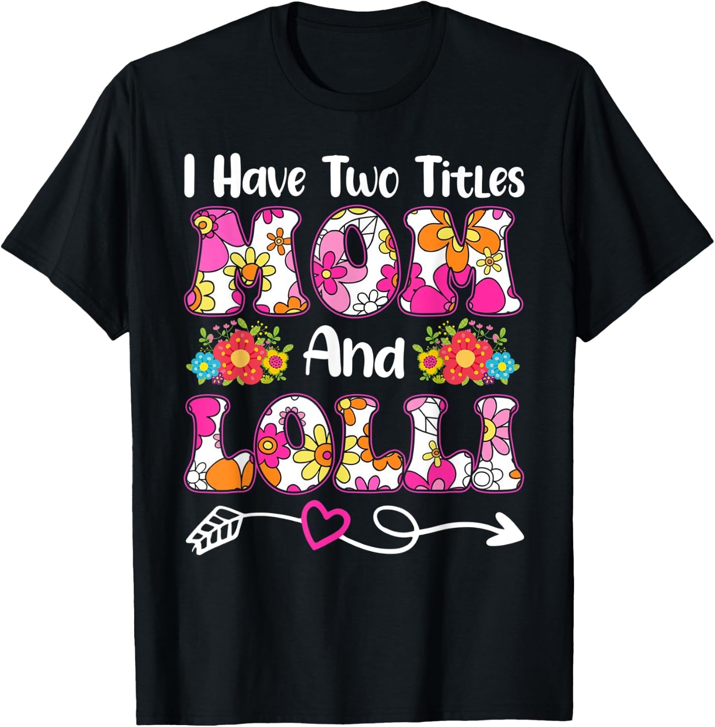 I Have Two Titles Mom and Lolli Groovy Flower Mother's Day T-Shirt - T-Shirt | Black