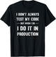 I Don't Always Test My Code But When I Code T-Shirt - T-Shirt | Black