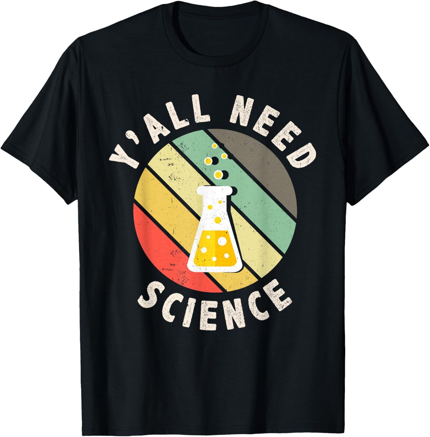 Y'all Need Science Chemistry Biology Physics Teacher Student T-Shirt - T-Shirt | Black