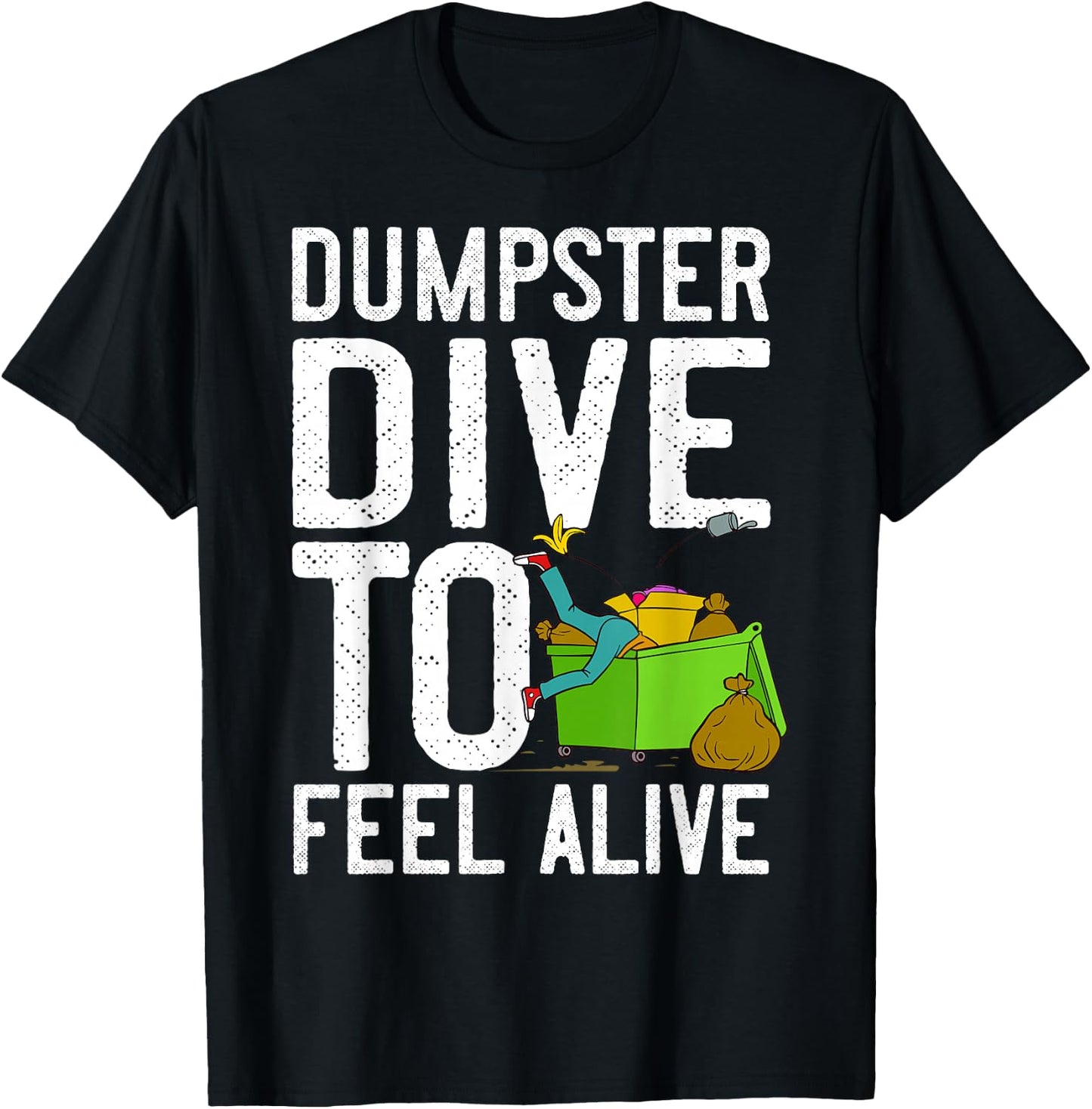 Dumpster Diving Tools Garbage Picker Diver T-Shirt - T-Shirt | Black