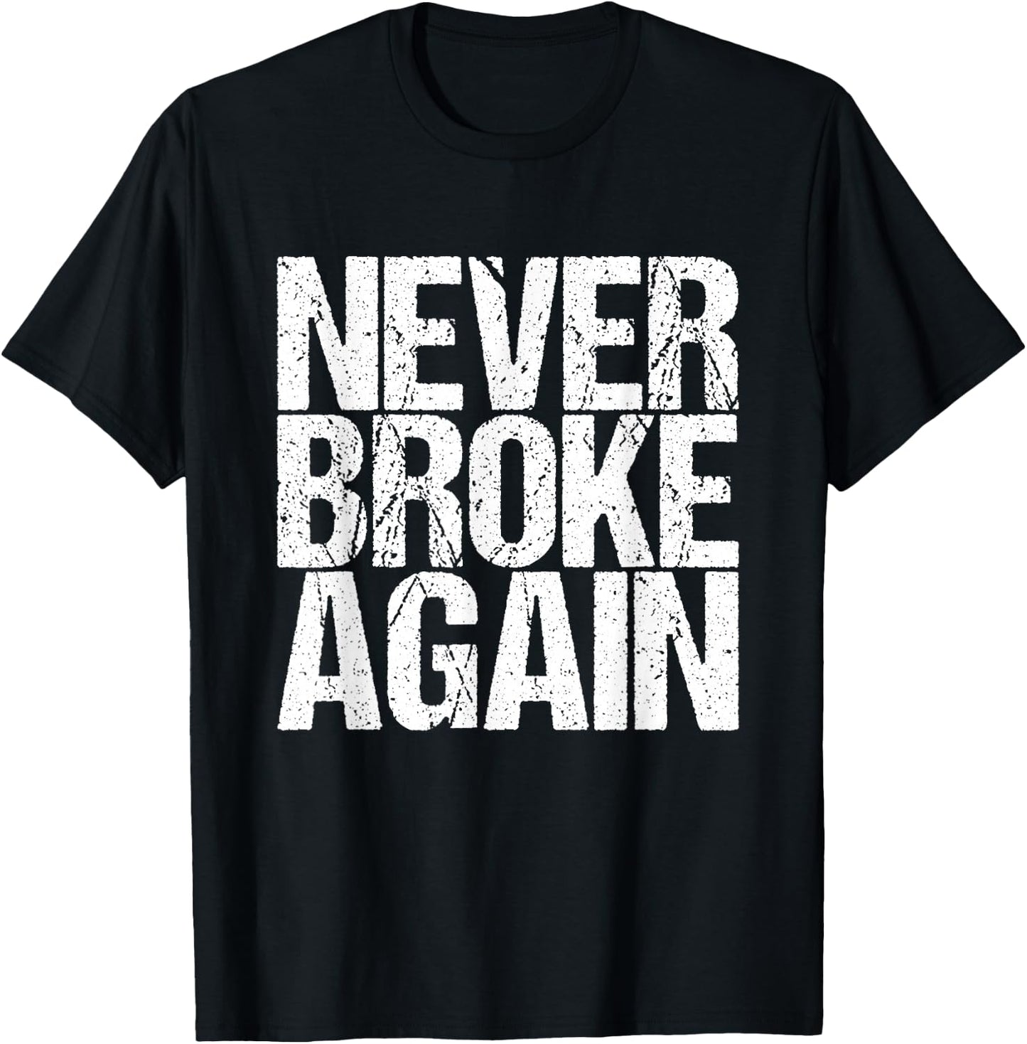 Never Broken Again. T-Shirt - T-Shirt | Black