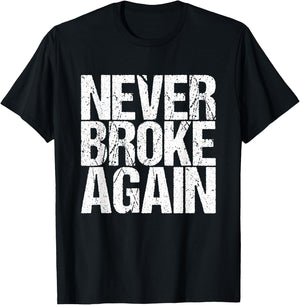 Never Broken Again. T-Shirt - T-Shirt | Black