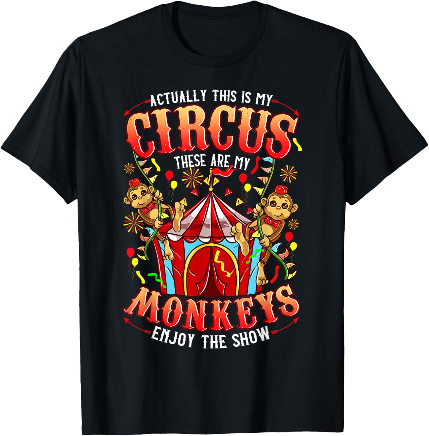 This is my Circus These are my Monkeys - Funny T-Shirt - T-Shirt | Black