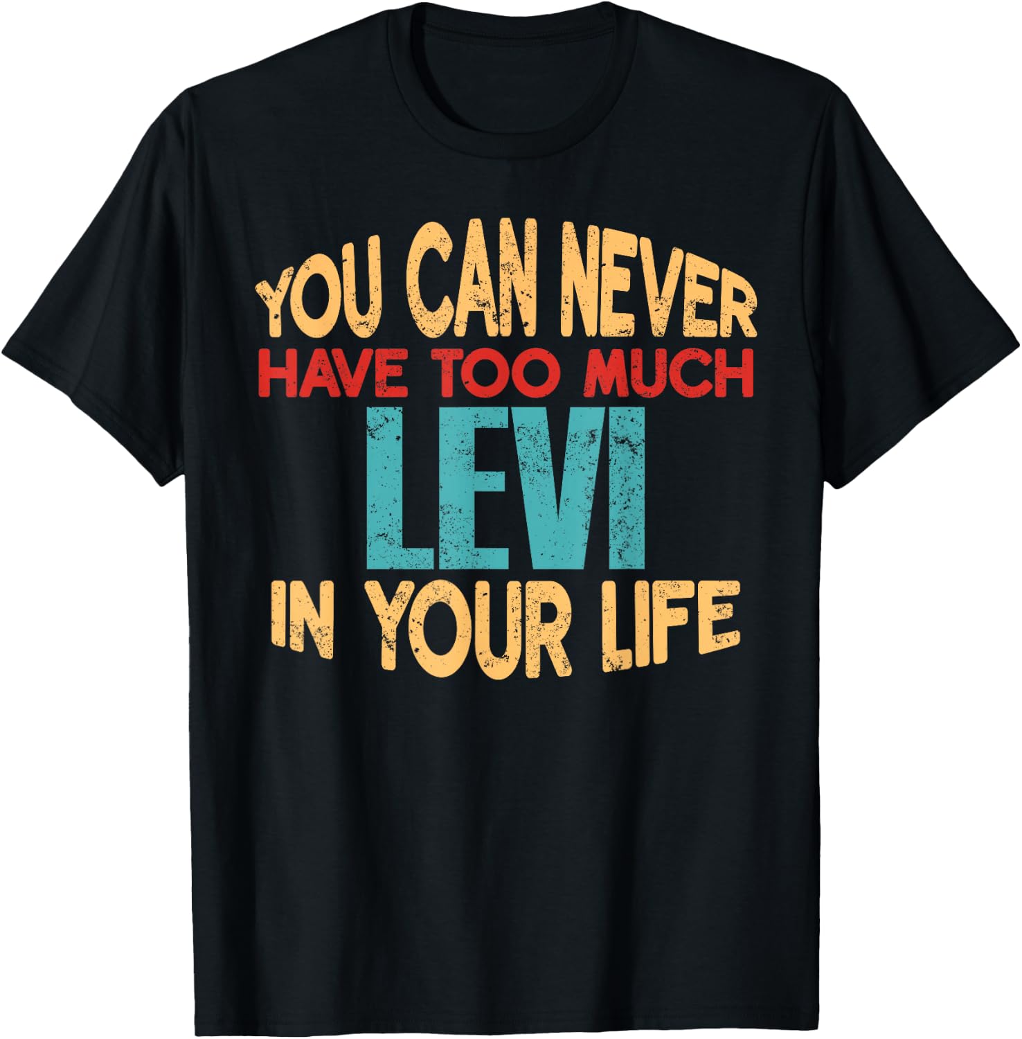 Funny Levi Personalized First Name Joke Item T-Shirt - T-Shirt | Black