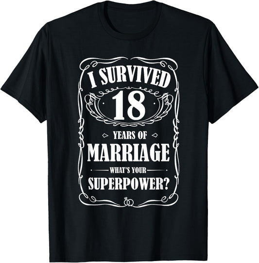 I Survived 18 Years of Marriage Fun 18th Wedding Anniversary T-Shirt - T-Shirt | Black