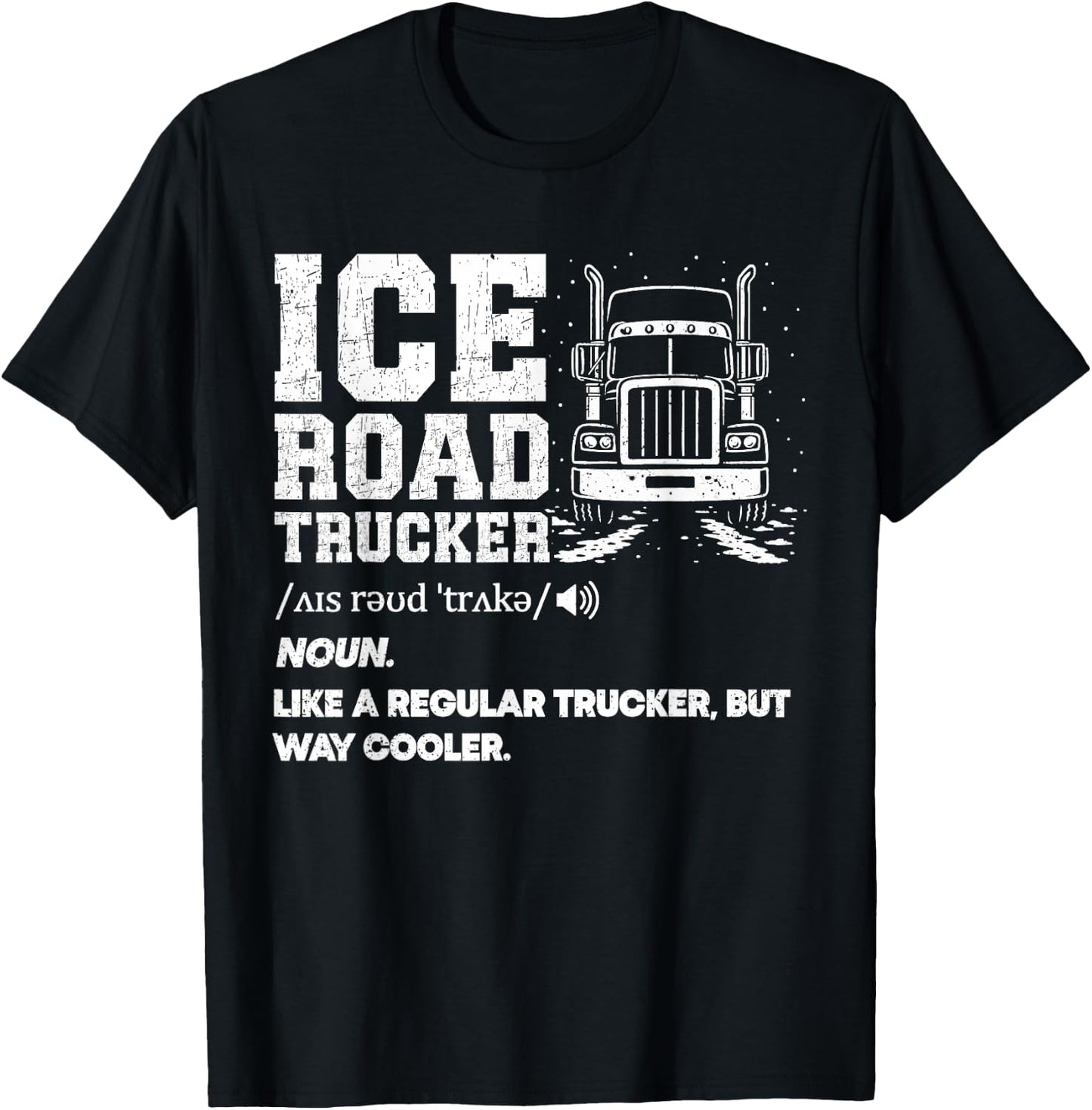 Ice Road Trucker T-Shirt - T-Shirt | Black